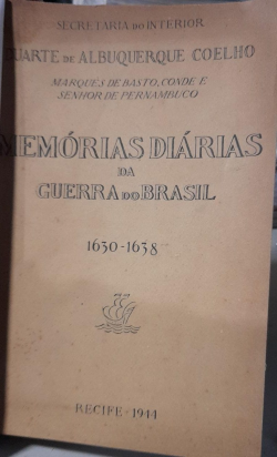 Memorias Diarias Da Guerra Do Brasil 1630-1638 / Reencadernado