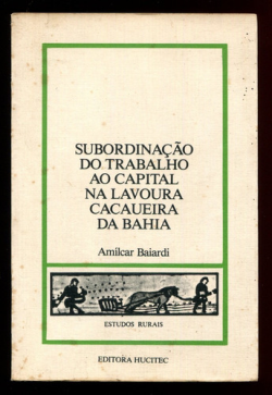 Subordinacao Do Trabalho Ao Capital Na Lavoura Cacaueira Da Bahia