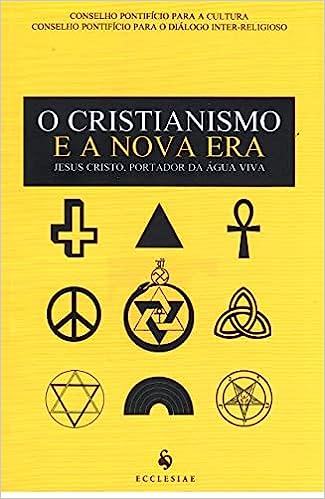 O Cristianismo e a Nova Era - Jesus Cristo Portador da Água Viva