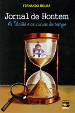Jornal De Hontem - A Uniao E As Curvas Do Tempo