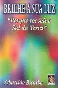 Brilhe A Sua Luz - Porque Vos Sois O Sal Da Terra