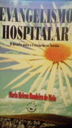 Evangelismo Hospitalar - O Desafio Para O Cristao Deste Seculo
