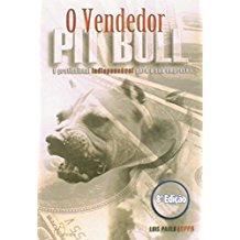 O Vendedor Pit Bull - O Profissional Indispensavel Para A Sua Empresa