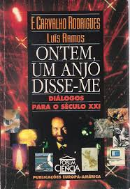 Ontem Um Anjo Disse-me - Dialogos Para O Seculo Xxi