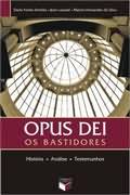 Opus Dei - Os Bastidores Historia Analise Testemunhos