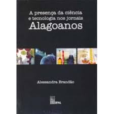Presenca Da Ciencia E Tecnologia Nos Jornais Alagoanos