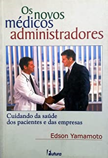 Os Novos Medicos Administradores
