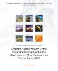 Strategic Action Program for the integrated Management of the são francisco river basin and its coastal zone - sap