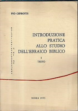 Introduzione Pratica Allo Studio Dell Ebraico Biblico Tomo I