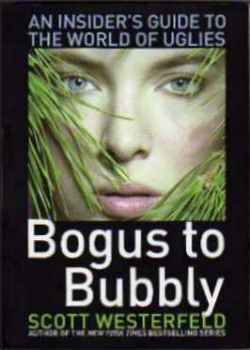 Bogus To Bubbly - An Insiders Guide To The World Of Uglies