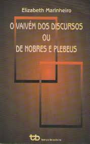 Vaivem Dos Discursos Ou De Nobres E Plebeus, O