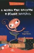 Menina Que Inventou A Branco Invisivel, A