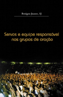 Servos E Equipe Responsavel Nos Grupos De Oracao
