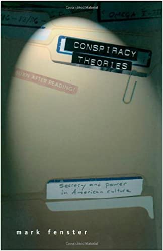 Conspiracy Theories - Secrecy and Power in American Culture