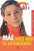 Mae Voce Nao Ta Entendendo - As Cartas De Tati