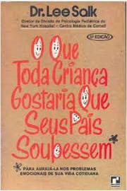 O Que Toda Crianca Gostaria Que Seus Pais Soubessem