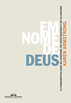 Em Nome De Deus - O Fundamentalismo No Judaismo No Cristianismo E No Islamismo