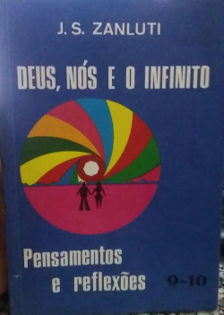 Deus, Nos E O Infinito - Pensamentos E Reflexoes