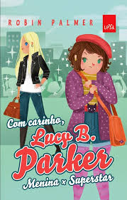 Com Carinho, Lucy B. Parker. Menina X Superstar