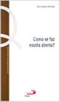 Como Se Faz Escola Aberta