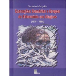 Execucoes Sumarias E Grupos De Exterminio Em Alagoas 1975-1998