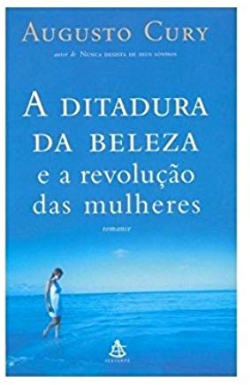 A Ditadura Da Beleza E A Revolucao Das Mulheres