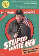Stupid White Men - Uma Nacao De Idiotas