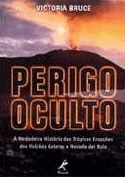Perigo Oculto - A Verdadeira Historia Das Tragicas Erupcoes Dos Vulcoes Galeras E Nevado Del Ruiz