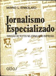 Jornalismo Especializado - Emissao De Textos No Jornalismo Impresso