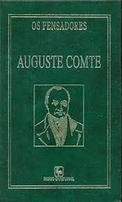 Curso De Filosofia Positiva / Discurso Preliminar Sobre O Conjunto Do Positivismo / Catecismo Positivista - Os Pensadores