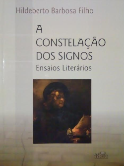 A Constelacao Dos Signos - Ensaios Literarios