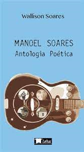Manoel Soares - Antologia Poetica