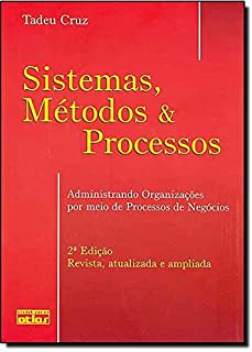Sistemas Metodos E Processos - Administrando Organizacoes Por Meio De Processos De Negocios
