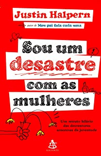 Sou Um Desastre Com As Mulheres