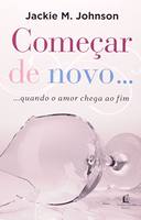 Comecar De Novo - Quando O Amor Chega Ao Fim