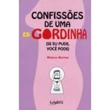 Confissoes De Uma Ex-gordinha