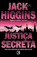 Justica Secreta -  Uma  Nova  Aventura Do Agente Sean Dillon
