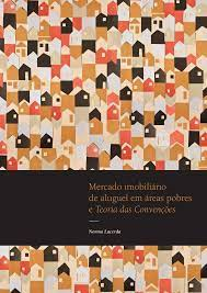 Mercado Imobiliario De Aluguel Em Areas Pobres E Teoria Das Convencoes