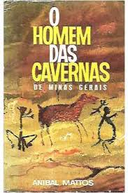 O Homem Das Cavernas De Minas Gerais