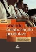 Criando Colaboracao Produtiva - 5 Formas De Obter Colaboracao Das Equipes E Aumentar Resultados