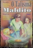 O Talisma Maldito - Pelo Espirito Antonio Carlos