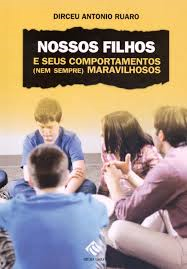 Nossos Filhos E Seus Comportamentos Nem Sempre Maravilhosos