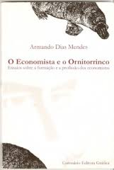 O Economista E O Ornitorrinco - Ensaios Sobre A Formacao E A Profissao Dos Economistas