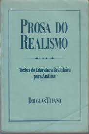 Prosa Do Realismo - Textos De Literatura Brasileira Para Analise