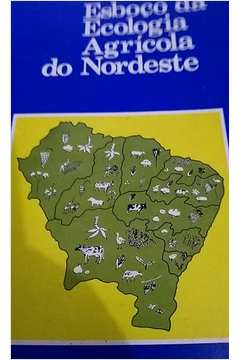 Esboco Da Ecologia Agricola Do Nordeste - Clima E Civilizacao