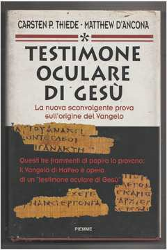Testimone Oculare Di Gesù - La Nuova Sconvolgente Prova Sull'origine Del Vangelo