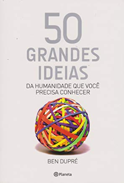 50 Grandes Ideias Da Humanidade Que Voce Precisa Conhecer