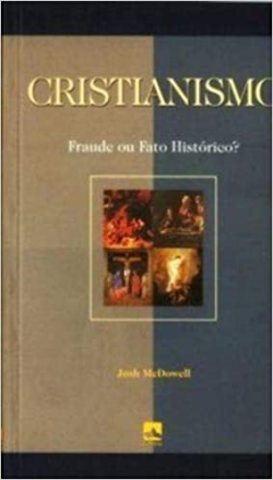 Cristianismo - Fraude Ou Fato Historico