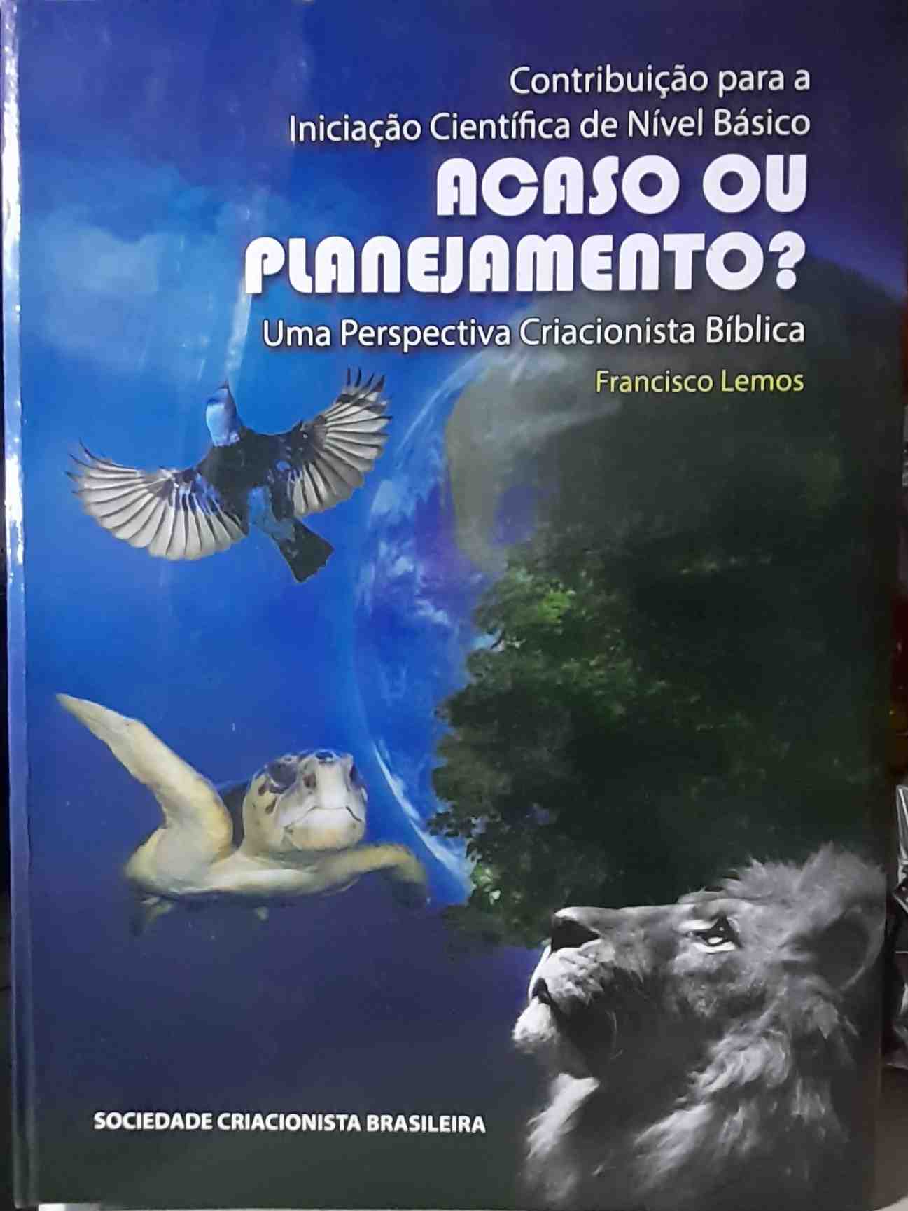 acaso ou planejamento - uma perspectiva criacionista biblica