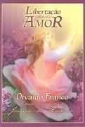 Libertacao Pelo Amor - Pelo Espirito Joanna De Angelis